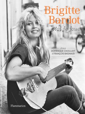 cover image of Brigitte Bardot, moi je joue